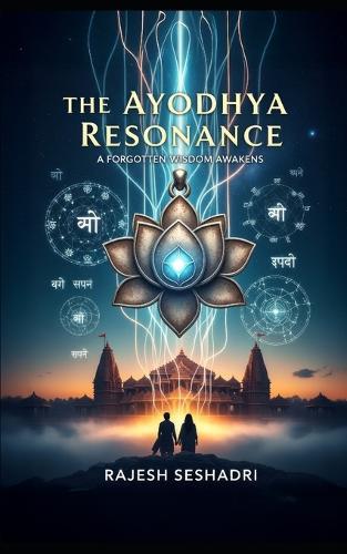 The Ayodhya Resonance: A Forgotten Wisdom Awakens