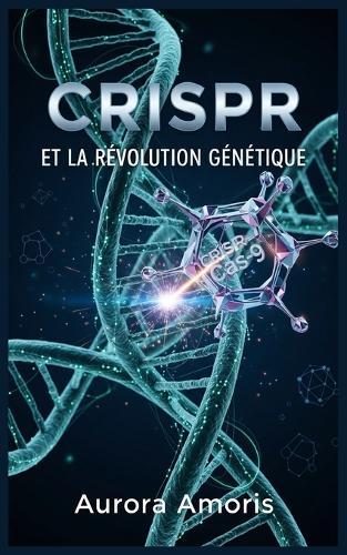 CRISPR et la Révolution Génétique