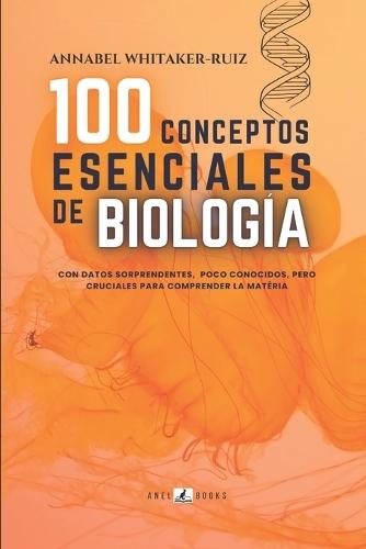 100 Conceptos Esenciales de Biología