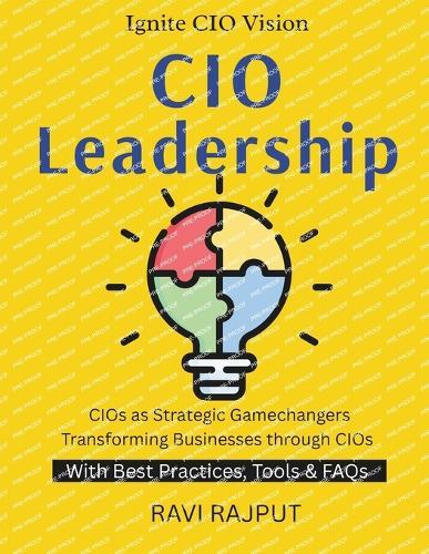 CIO Leadership: Leading IT in Digital Age Future IT Leadership Building Smarter IT Teams CIO's Guide to Transformation Leadership in IT digital revolution Leadership in ICT