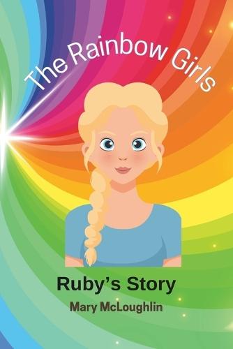 The Rainbow Girls: Ruby's Story