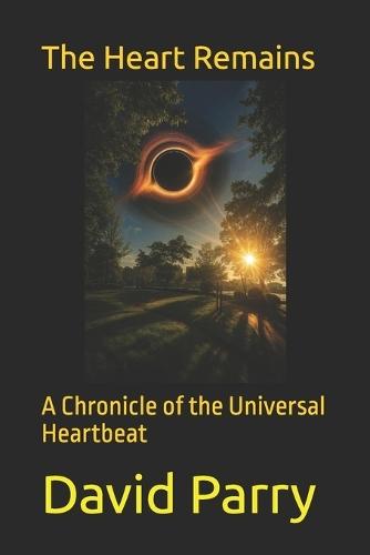The Heart Remains: A Chronicle of the Universal Heartbeat