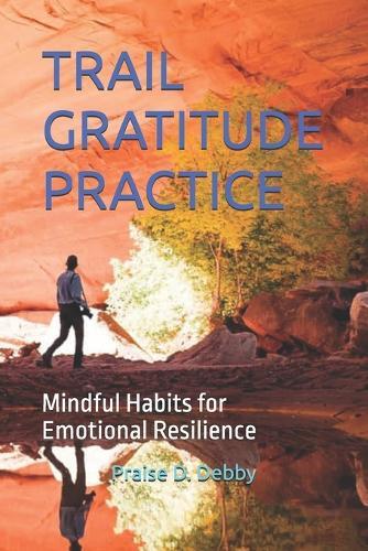 Trail Gratitude Practice: Mindful Habits for Emotional Resilience