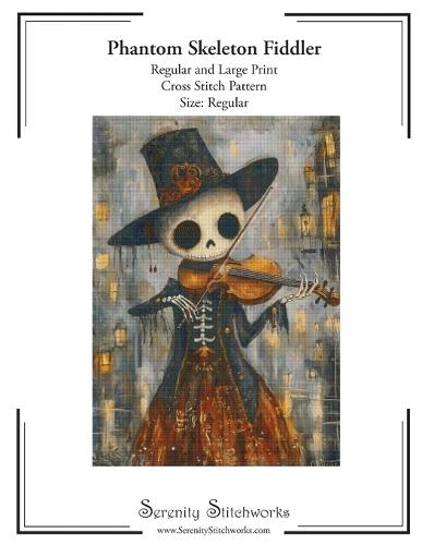 Phantom Skeleton Fiddler Cross Stitch Pattern - Regular Size Edition: Regular and Large Print Cross Stitch Pattern