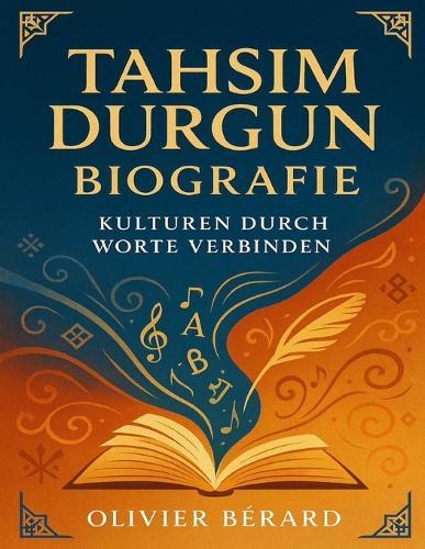 Tahsim Durgun Biografie: Kulturen durch Worte verbinden