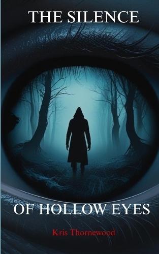 The Silence of Hollow Eyes