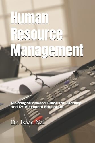 Human Resource Management: A Straightforward Guide for Tertiary and Professional Education