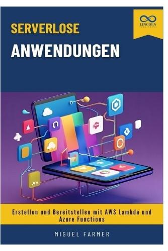 Serverlose Anwendungen: Erstellen und Bereitstellen mit AWS Lambda und Azure Functions
