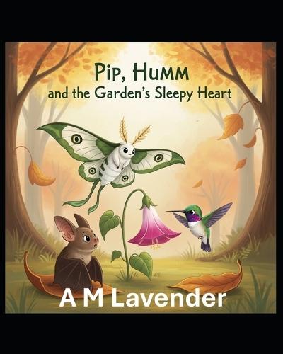 Pip, Humm, and the Garden's Sleepy Heart