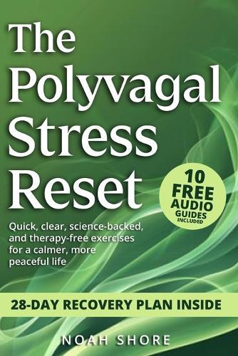 The Polyvagal Stress Reset: Science-based tools to calm anxiety, stop burnout, and slow your racing mind. No therapy, just real exercises for those who feel wired, exhausted, and constantly on edge.