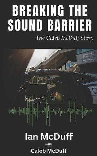 Breaking The Sound Barrier: The Caleb McDuff Story