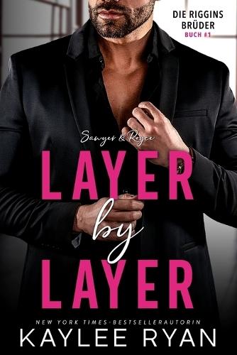 Layer by Layer: Sawyer & Royce: Wenn der Boss zur Versuchung wird.