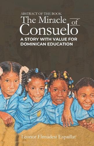 Abstract of The Miracle of Consuelo: A Story with Value for Dominican Education