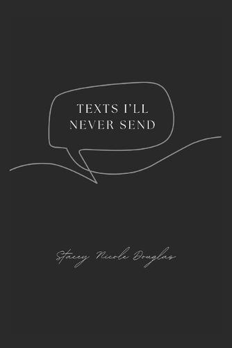 Texts I'll Never Send