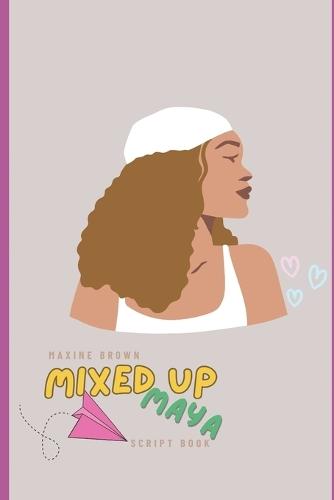 Mixed up Maya: Script Book