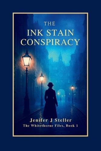 The Ink Stain Conspiracy: The Whitethorne Files, Book 1