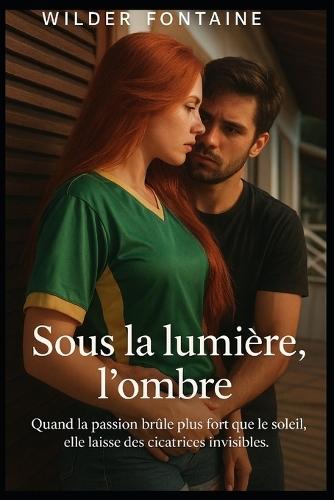 Sous la lumière, l'ombre