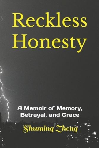 Reckless Honesty: A Memoir of Memory, Betrayal, and Grace