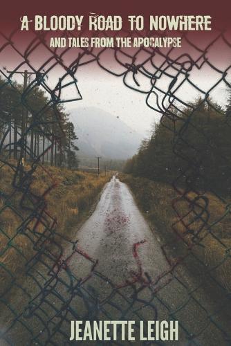 A Bloody Road to Nowhere and Tales from the Apocalypse