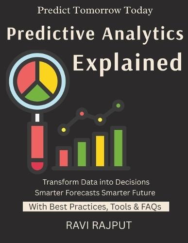 Predictive Analytics Explained: Forecasting with Data Predictive Analytics Tools AI in Prediction Predictive Business Insights Smarter Decisions with Data data-driven decision making guide