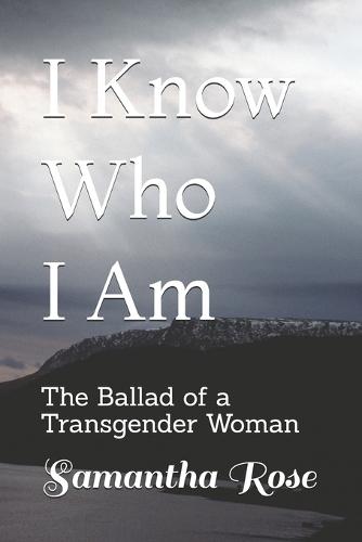 I Know Who I Am: The Ballad of a Transgender Woman