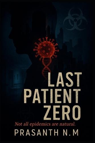 Last Patient Zero: Not all epidemics are natural.