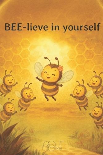 BEE-lieve in youself