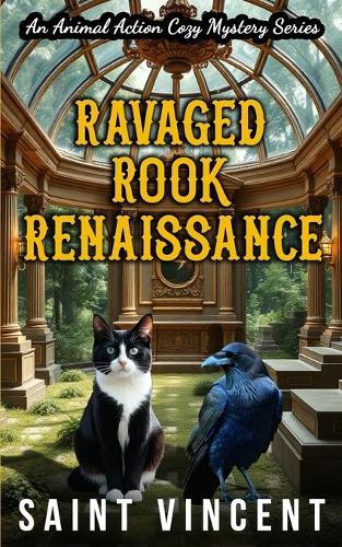 Ravaged Rook Renaissance: An Animal Action Cozy Mystery Series (Penelope Paws)