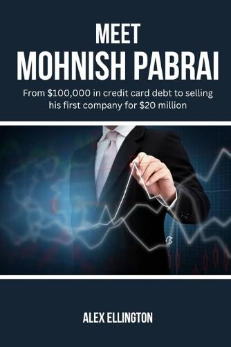 Meet Mohnish Pabrai: From $100,000 in credit card debt to selling his first company for $20 million