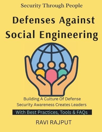 Defenses Against Social Engineering: Phishing Explained Psychology Behind Hacks Human Weakness in Security Defending Against Social Tricks Training for Human Resilience protecting manipulate