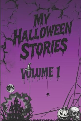 My Halloween Stories: Volume 1