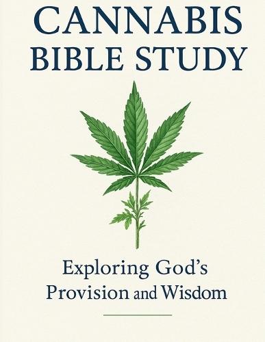 Cannabis Bible Study: Exploring Gpd's Provision and Wisdom