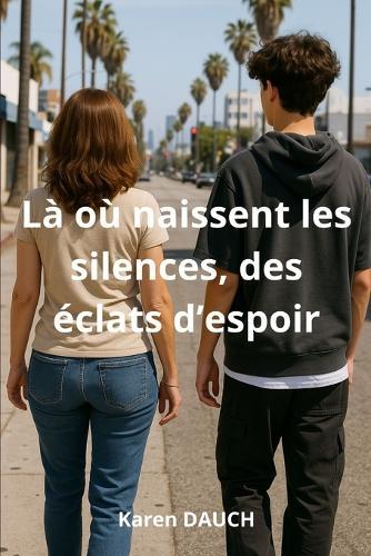 Là où naissent les silences, des éclats d'espoir