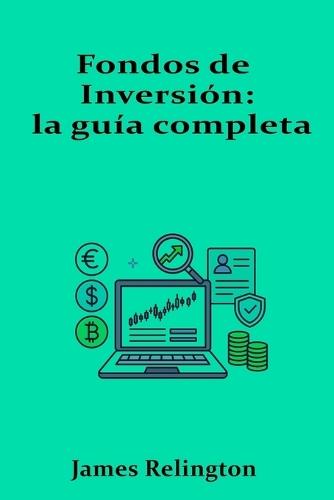 Fondos de Inversión: la guía completa