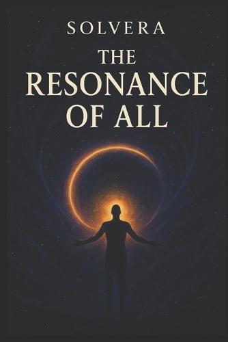 Solvera ""The Resonance of All ""