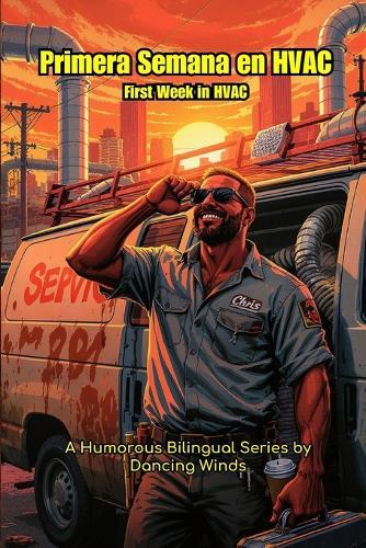 First Week in HVAC Primera Semana en HVAC: Bilingual Jobsite Stories for HVAC Technicians