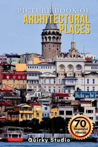 Picture Book of Architectural Places: A Calming Photo Collection for Seniors with Dementia, Alzheimer's, Memory Care, and All Architecture Lovers