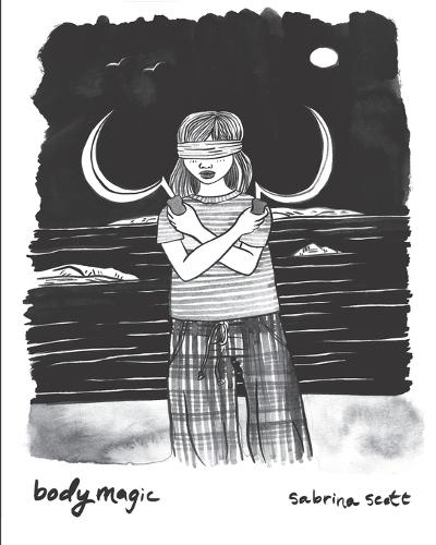Bodymagic: A Graphic Novel About Witchcraft, Trauma, and Healing