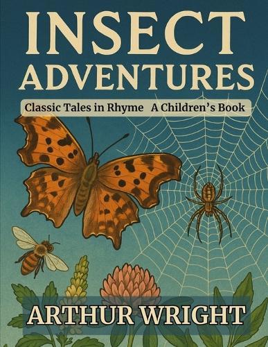 Insect Adventures: Classic Tales in Rhyme