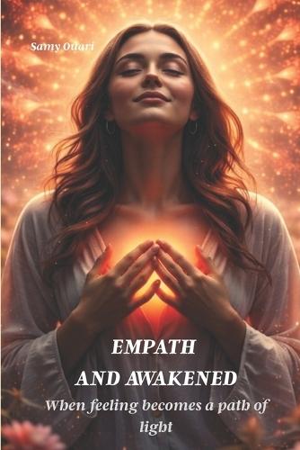 Empath and Awakened: When Feeling Becomes a Path of Light