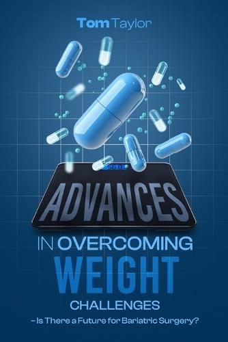 Advances in Working With Weight: Is There a Future for Bariatric Surgery?