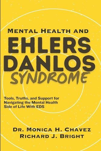 Mental Health and Ehlers-Danlos Syndrome: Tools, Truths, and Support for Navigating the Mental Health Side of Life With EDS