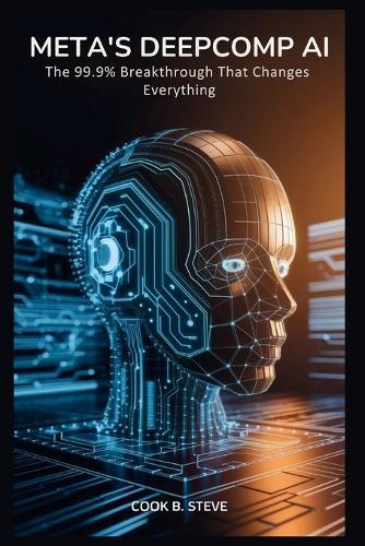 Meta's Deepcomp AI: The 99.9% Breakthrough That Changes Everything: Why Confidence Is the Secret to Unlocking Smarter, Faster Artificial Intelligence