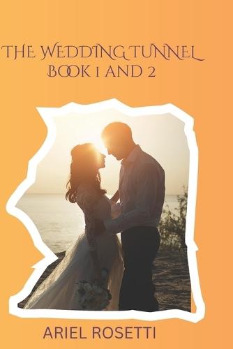 The Wedding Tunnel: Book 1 and 2