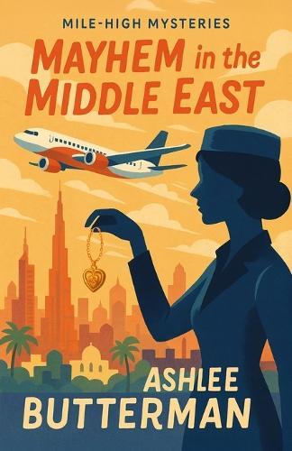 Mayhem in the Middle East: A Cozy Mystery
