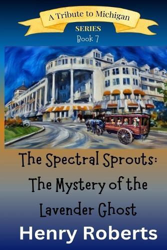 The Spectral Sprouts: The Mystery of the Lavender Ghost