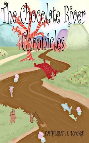 The Chocolate River Chronicles