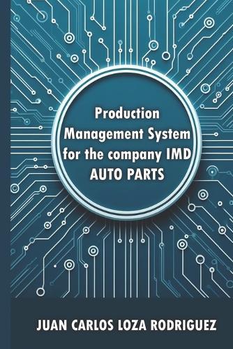 Production Management System For The Company IMD Auto Parts