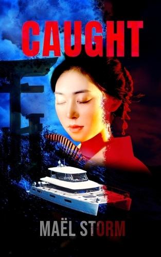 Caught: A gripping romantic thriller set in Japan