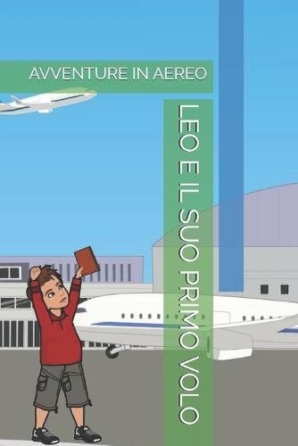 Leo E Il Suo Primo Volo: Avventure in Aereo